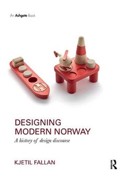 Designing Modern Norway - A History of Design Discourse