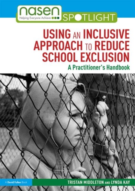 Using an Inclusive Approach to Reduce School Exclusion - A Practitioner's Handbook