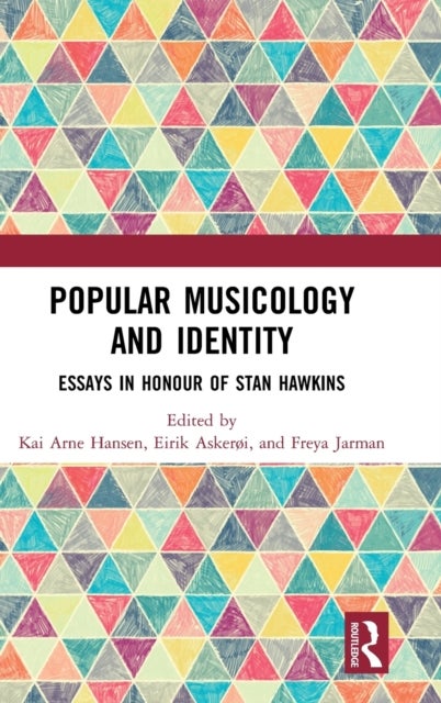 Popular Musicology and Identity - Essays in Honour of Stan Hawkins