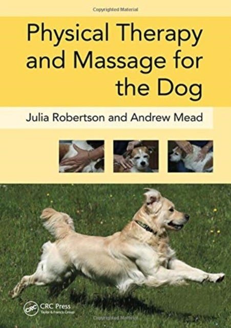 Bilde av Physical Therapy And Massage For The Dog Av Julia (galen Myotherapy Uk) Robertson, Andy (galen Therapy Centre Coolham West Sussex Uk) Mead