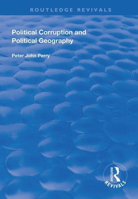 Bilde av Political Corruption And Political Geography Av Peter J. Perry