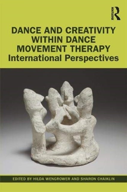 Dance and Creativity within Dance Movement Therapy - International Perspectives