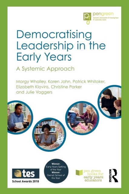 Bilde av Democratising Leadership In The Early Years Av Margy Whalley, Karen John, Patrick Whitaker, Elizabeth Klavins, Christine Parker, Julie Vaggers