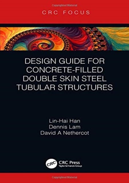 Bilde av Design Guide For Concrete-filled Double Skin Steel Tubular Structures Av Lin-hai (tsinghua University China) Han, Dennis (university Of Bradford Uk) L