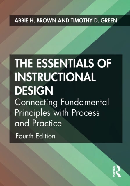 Bilde av The Essentials Of Instructional Design Av Abbie H. (east Carolina University Usa) Brown, Timothy D. (california State University Fullerton Usa) Green