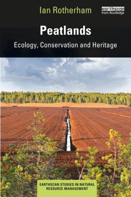 Peatlands - Ecology, Conservation and Heritage
