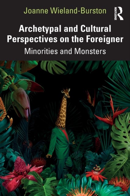 Bilde av Archetypal And Cultural Perspectives On The Foreigner Av Joanne Wieland-burston