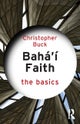 Baha¿i Faith: The Basics