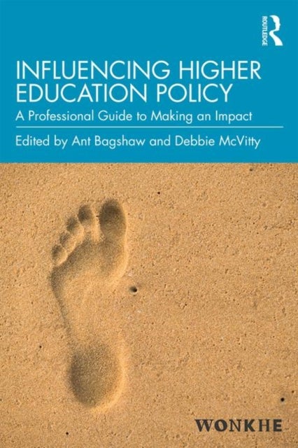 Influencing Higher Education Policy - A Professional Guide to Making an Impact