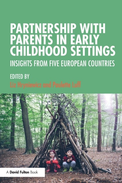 Partnership with Parents in Early Childhood Settings - Insights from Five European Countries