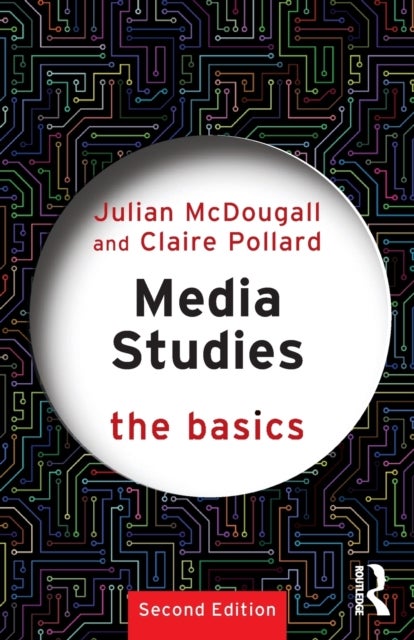 Bilde av Media Studies: The Basics Av Julian (bournemouth University Uk) Mcdougall, Claire Pollard