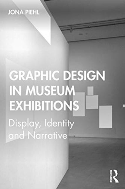 Graphic Design in Museum Exhibitions - Display, Identity and Narrative