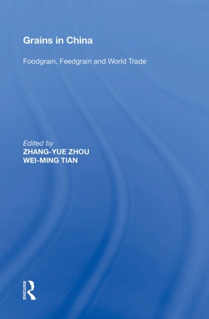 Grains in China - Foodgrain, Feedgrain and World Trade