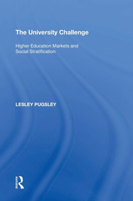The University Challenge - Higher Education Markets and Social Stratification