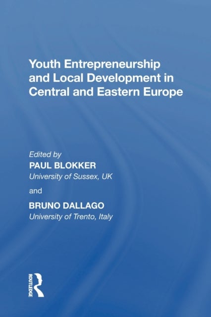 Bilde av Youth Entrepreneurship And Local Development In Central And Eastern Europe Av Bruno (university Of Trento Italy) Dallago