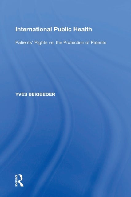 International Public Health - Patients' Rights vs. the Protection of Patents