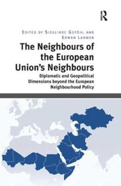 Bilde av The Neighbours Of The European Union&#039;s Neighbours Av Sieglinde Gstoehl, Erwan Lannon