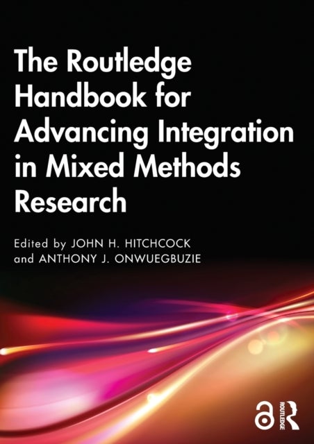 Bilde av The Routledge Handbook For Advancing Integration In Mixed Methods Research