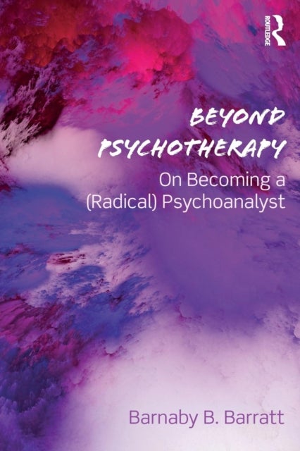 Beyond Psychotherapy - On Becoming a (Radical) Psychoanalyst