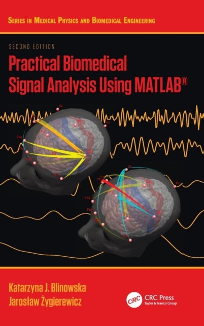 Bilde av Practical Biomedical Signal Analysis Using Matlab¿ Av Katarzyna J. Blinowska, Jaroslaw Zygierewicz
