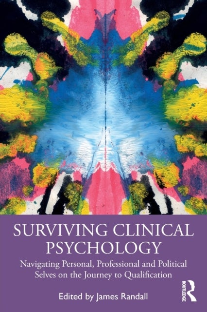 Surviving Clinical Psychology - Navigating Personal, Professional and Political Selves on the Journey to Qualification