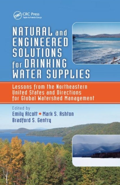 Natural and Engineered Solutions for Drinking Water Supplies - Lessons from the Northeastern United States and Directions for Global Watershed Management