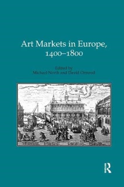 Bilde av Art Markets In Europe, 1400¿1800 Av Michael (king&#039;s College London Uk) North, David Ormrod
