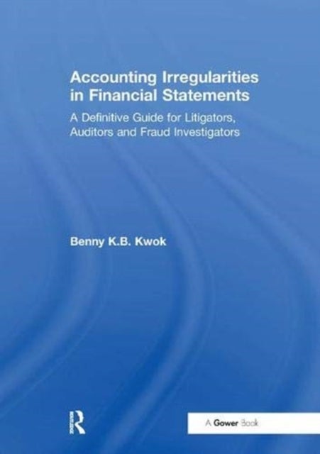Bilde av Accounting Irregularities In Financial Statements Av Benny K.b. Kwok