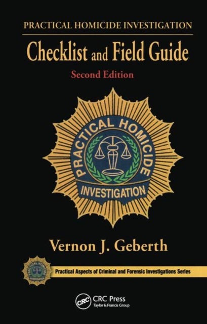 Bilde av Practical Homicide Investigation Checklist And Field Guide Av Vernon J. (practical Homicide Investigation Inc. New York Usa) Geberth