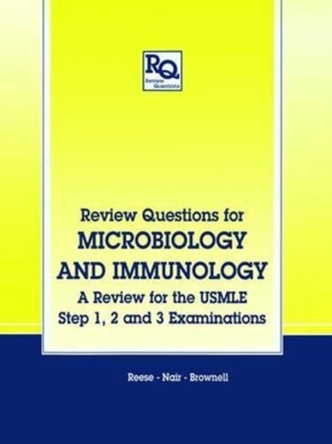 Review Questions for Microbiology and Immunology - A Review for the USMLE, Step 1, 2 and 3 Examinations