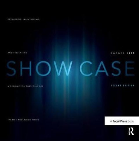 Show Case - Developing, Maintaining, and Presenting a Design-Tech Portfolio for Theatre and Allied Fields