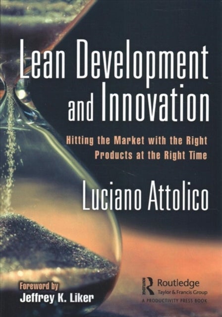 Lean Development and Innovation - Hitting the Market with the Right Products at the Right Time