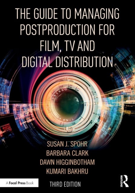 Bilde av The Guide To Managing Postproduction For Film, Tv, And Digital Distribution Av Barbara (20th Century Fox Usa) Clark, Susan (associate Producer Usa) Sp
