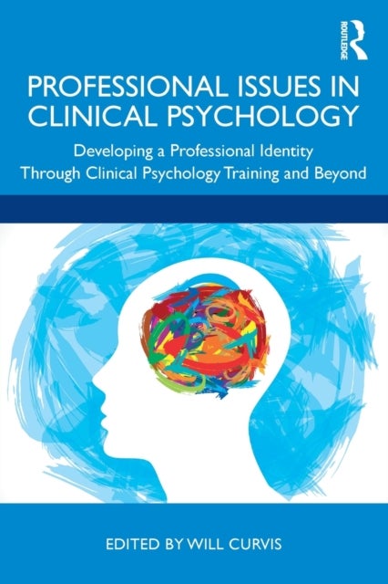 Professional Issues in Clinical Psychology - Developing a Professional Identity through Training and Beyond