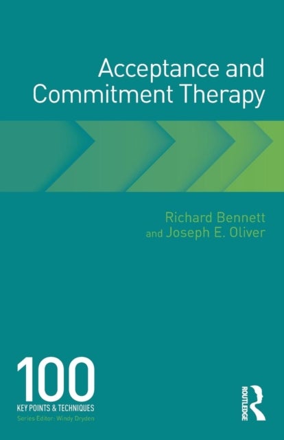Bilde av Acceptance And Commitment Therapy Av Richard (university Of Birmingham Uk) Bennett, Joseph Oliver