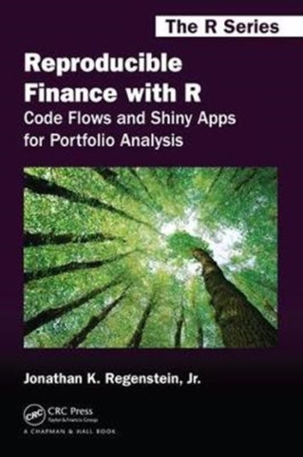 Reproducible Finance with R - Code Flows and Shiny Apps for Portfolio Analysis