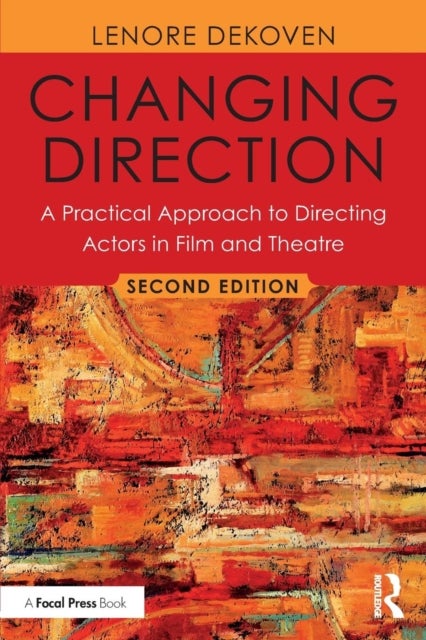 Changing Direction: A Practical Approach to Directing Actors in Film and Theatre - Foreword by Ang Lee