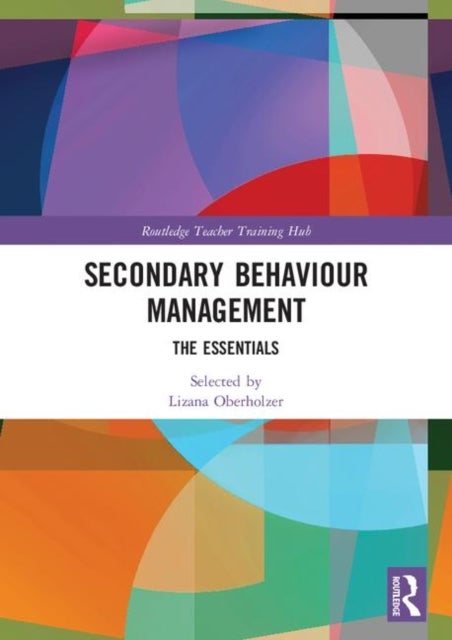 Secondary Behaviour Management - The Essentials