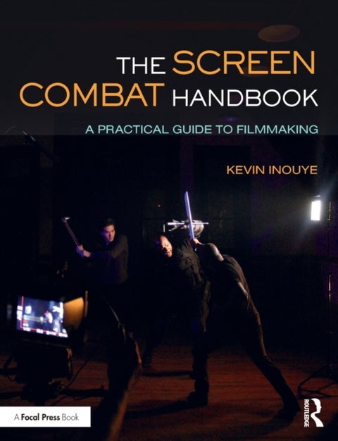 The Screen Combat Handbook - A Practical Guide for Filmmakers