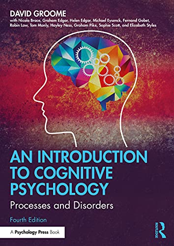 An Introduction to Cognitive Psychology - Processes and Disorders
