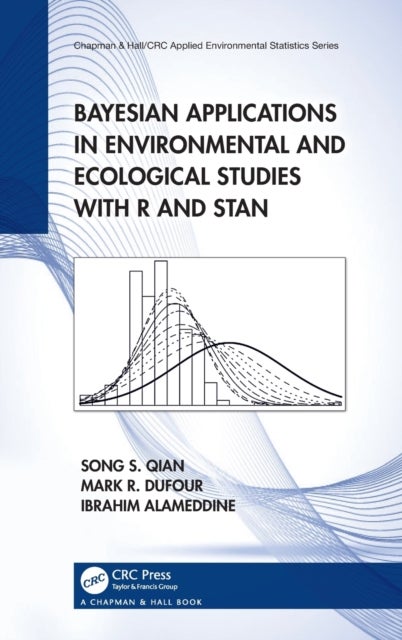 Bilde av Bayesian Applications In Environmental And Ecological Studies With R And Stan Av Song S. (the University Of Toledo Ohio Usa Qian