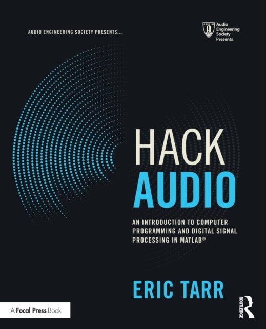 Hack Audio - An Introduction to Computer Programming and Digital Signal Processing in MATLAB