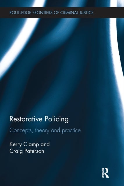 Restorative Policing - Concepts, theory and practice