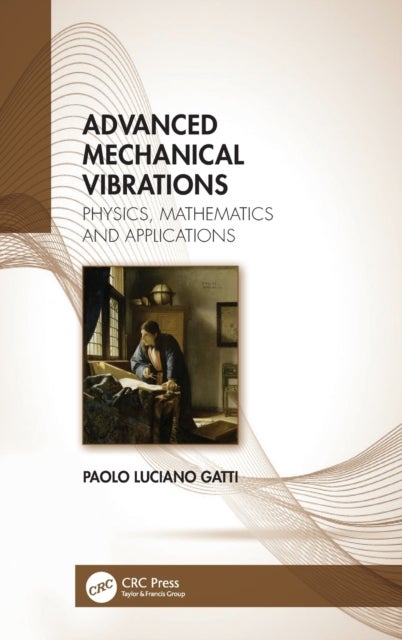 Bilde av Advanced Mechanical Vibrations Av Paolo Luciano (technical Consultant Engineer Italy) Gatti