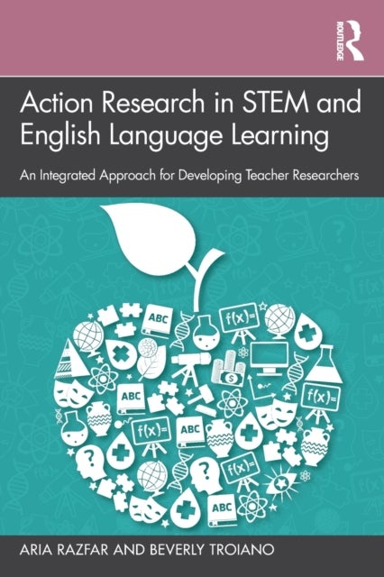 Action Research in STEM and English Language Learning - An Integrated Approach for Developing Teacher Researchers