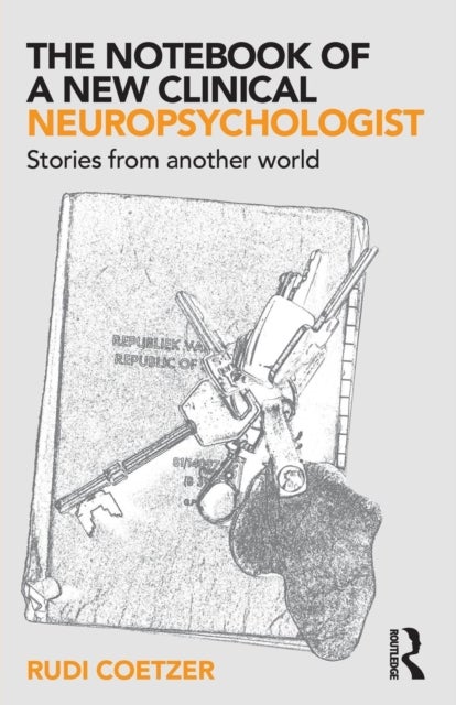 The Notebook of a New Clinical Neuropsychologist - Stories From Another World