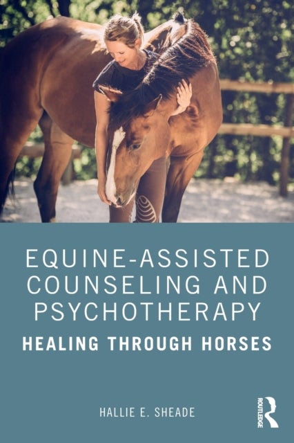 Equine-Assisted Counseling and Psychotherapy - Healing Through Horses
