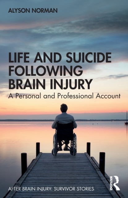 Bilde av Life And Suicide Following Brain Injury Av Alyson Norman