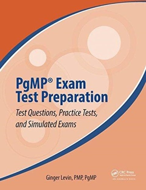 PgMP (R) Exam Test Preparation - Test Questions, Practice Tests, and Simulated Exams