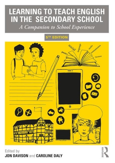Learning to Teach English in the Secondary School - A Companion to School Experience